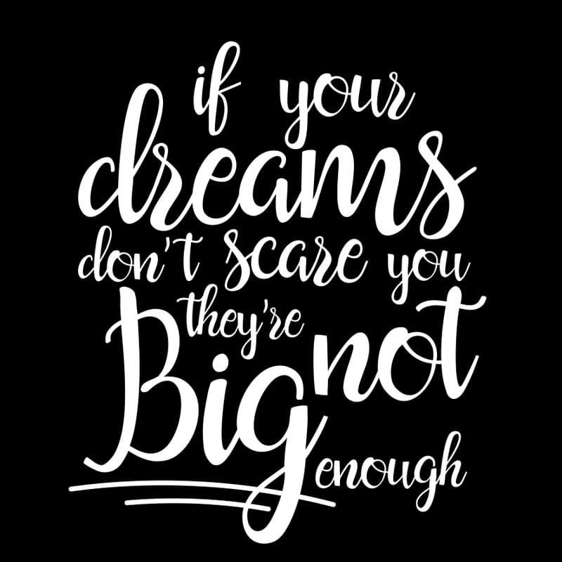 IF YOUR DREAMS DONT SCARE YOU SQUARE BLACK