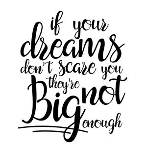 IF YOUR DREAMS DONT SCARE YOU SQUARE