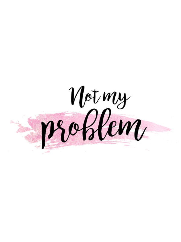 NOT MY PROBLEM AQUARELA