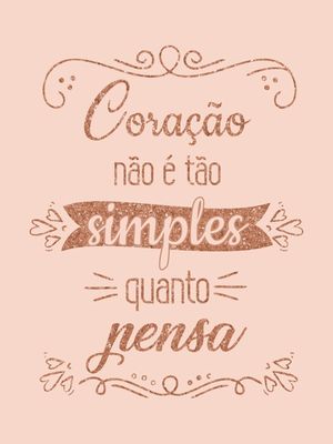CORAÇÃO NÃO É SIMPLES