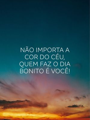 NÃO IMPORTA A COR DO CÉU