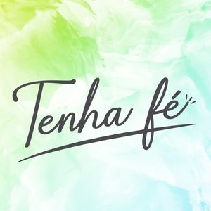 TENHA FÉ VERDE