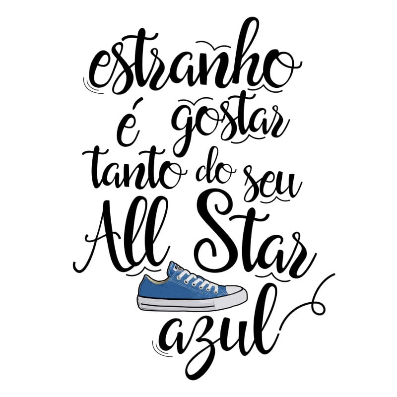 ESTRANHO É GOSTAR TANTO DO SEU ALL STAR AZUL QUADRADO