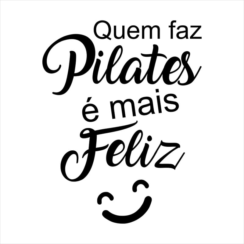 QUEM FAZ PILATES É MAIS FELIZ QUADRADO