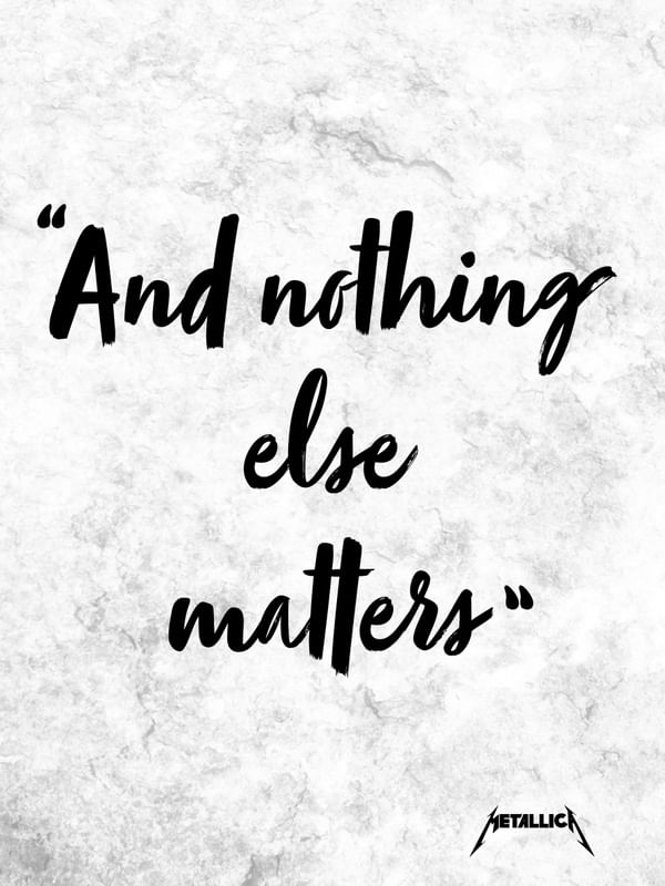 NOTHING ELSE MATTERS II