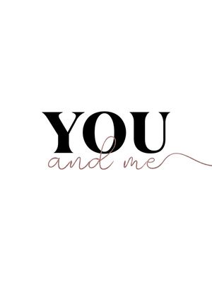 YOU AND ME - I