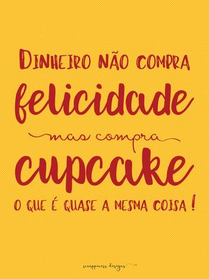 FELICIDADE E CUPCAKE