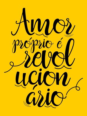 AMOR PRÓPRIO É REVOLUCIONÁRIO FUNDO AMARELO OURO