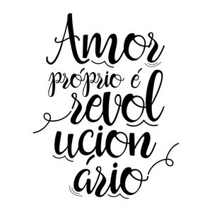 AMOR PRÓPRIO É REVOLUCIONÁRIO QUADRADO