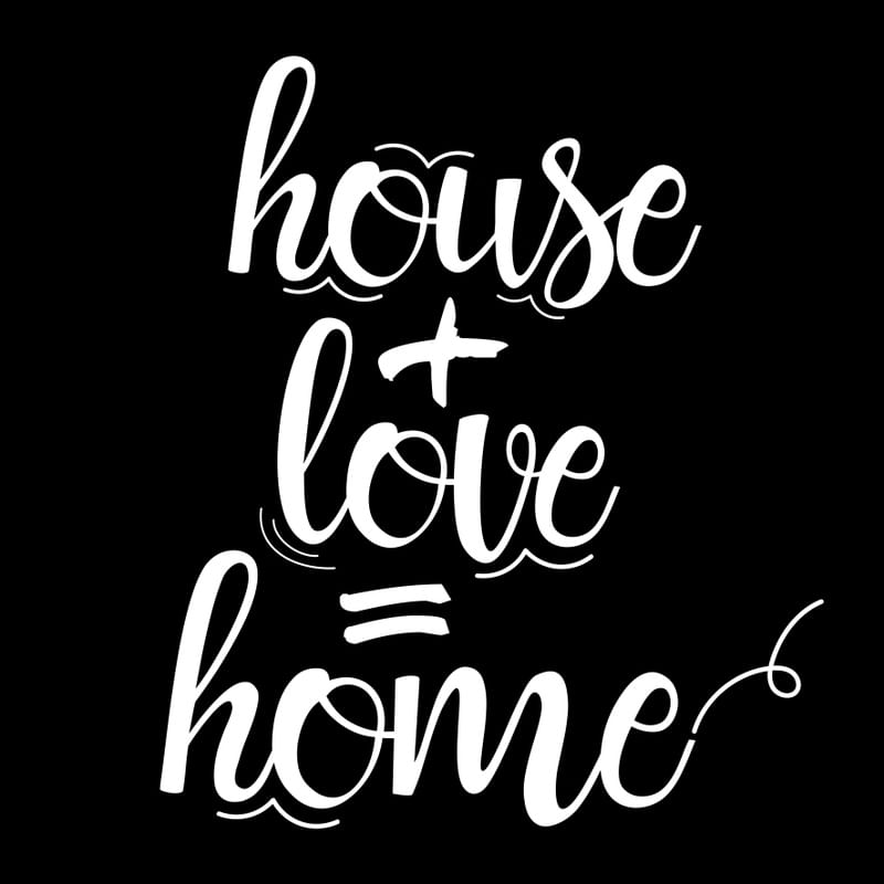 HOUSE + LOVE = HOME SQUARE BLACK