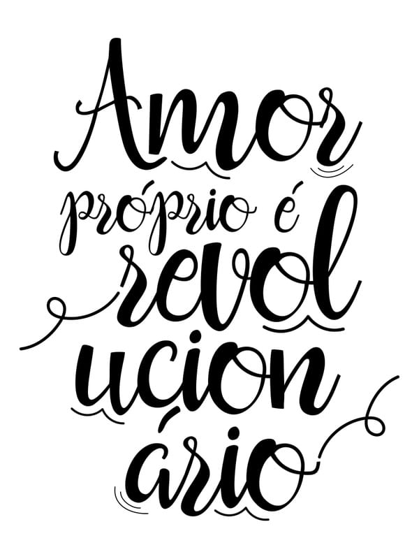 AMOR PRÓPRIO É REVOLUCIONÁRIO