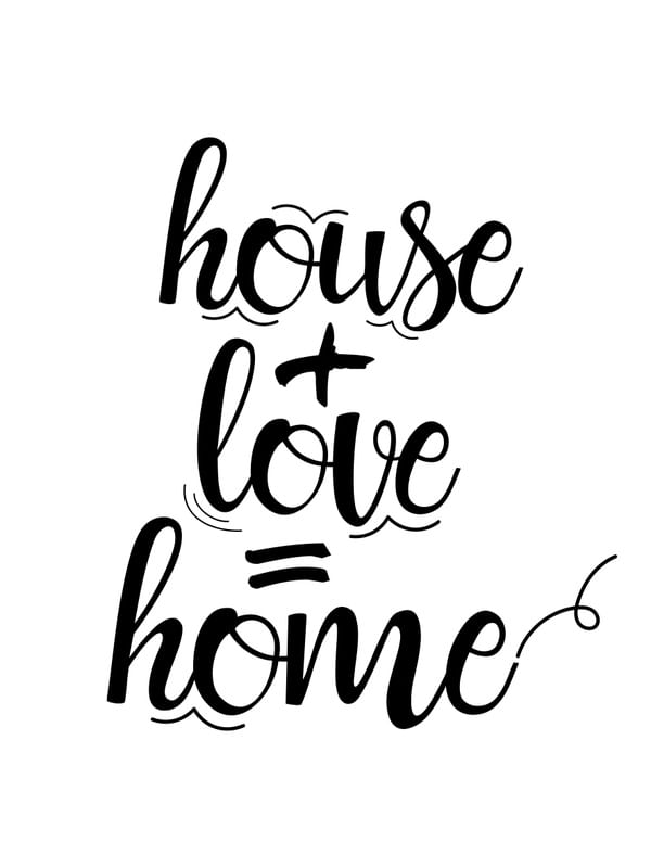 HOUSE + LOVE = HOME WHITE
