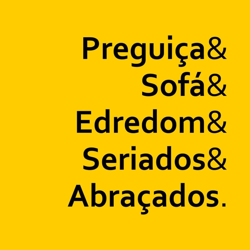PREGUIÇA E SOFÁ E EDREDOM E SERIADOS E ABRAÇADOS QUADRADO FUNDO AMARELO OURO