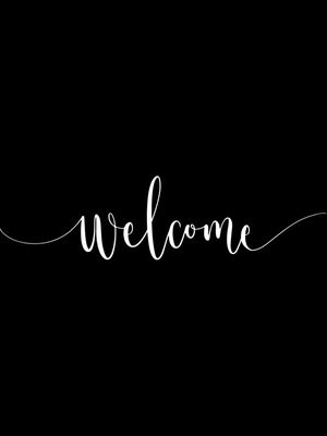 WELCOME BLACK AND WHITE