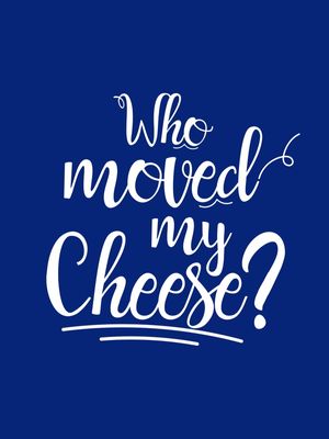 WHO MOVED MY CHEESE? BLUE