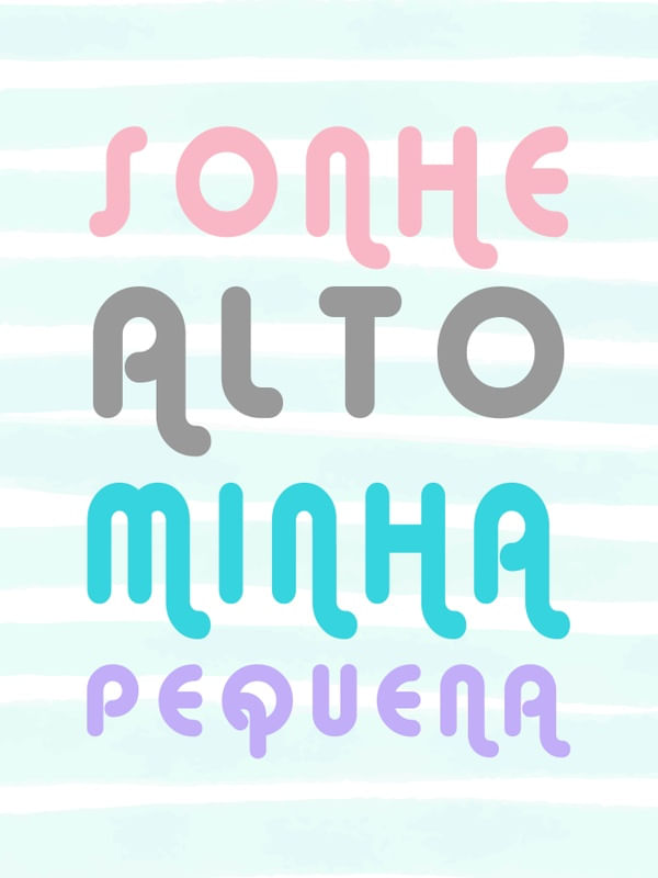 ARTE INFANTIL SONHE ALTO MINHA PEQUENA