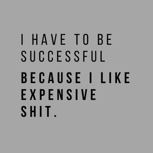I HAVE TO BE SUCCESSFUL