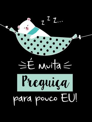 MUITA PREGUIÇA