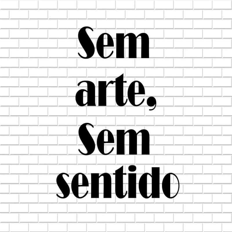 SEM ARTE, SEM SENTIDO