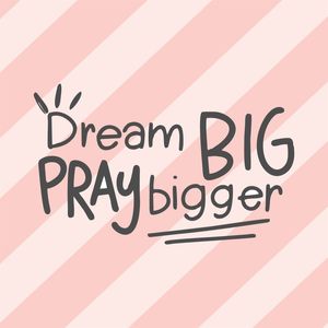 PRAY BIGGER