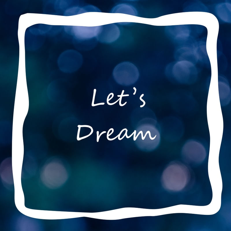 LET'S DREAM