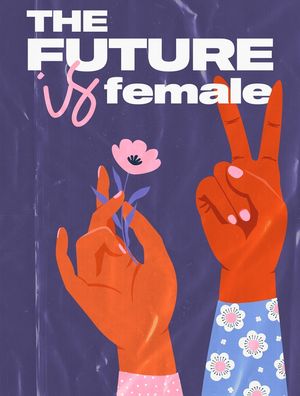FUTURE IS FEMALE.
