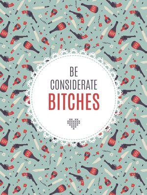 BE CONSIDERATE