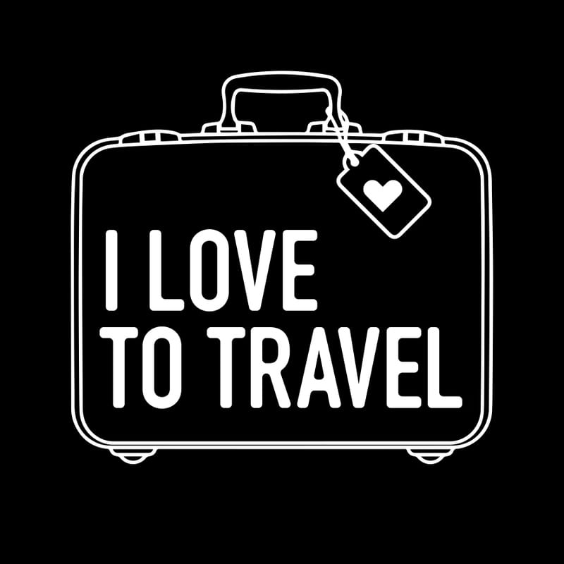 I LOVE TO TRAVEL