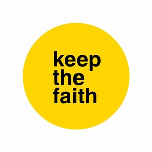 EVERYBODY KEEP THE FAITH