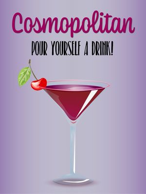POUR YOURSELF A COSMO!