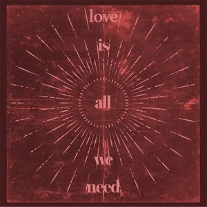 LOVE IS ALL