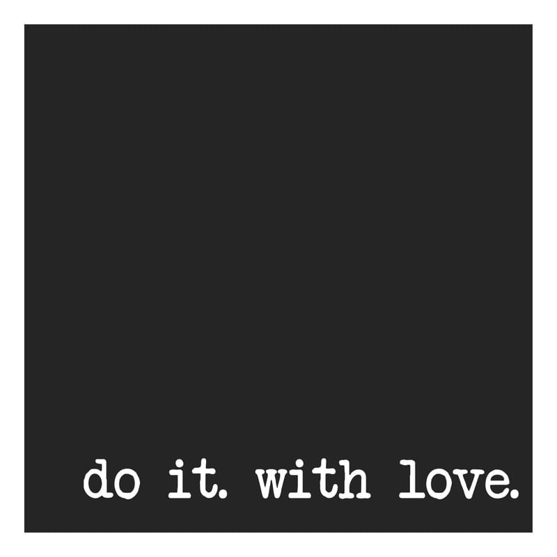 JUST DO IT WITH LOVE