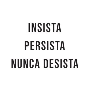 INSISTA E PERSISTA