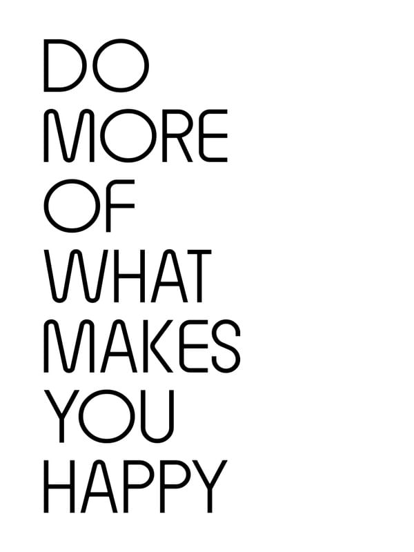 UA - TIPOGRAFIA DO MORE OF WHAT MAKES YOU HAPPY - 120X160 - 24-04-2020 -- 01A