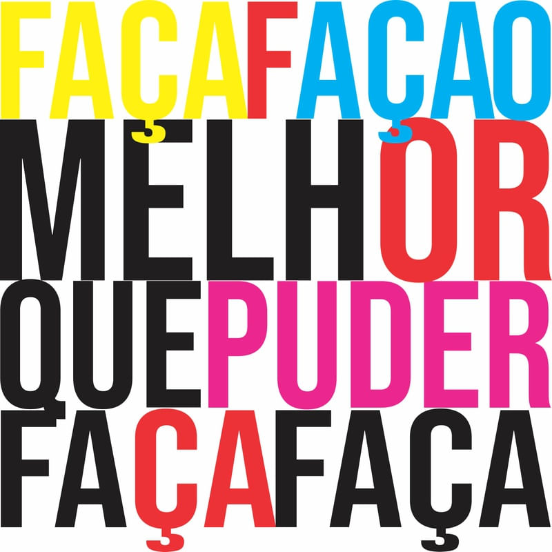 FAÇA O MELHOR QUE PUDER
