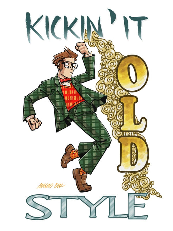 KICKIN' IT OLD STYLE