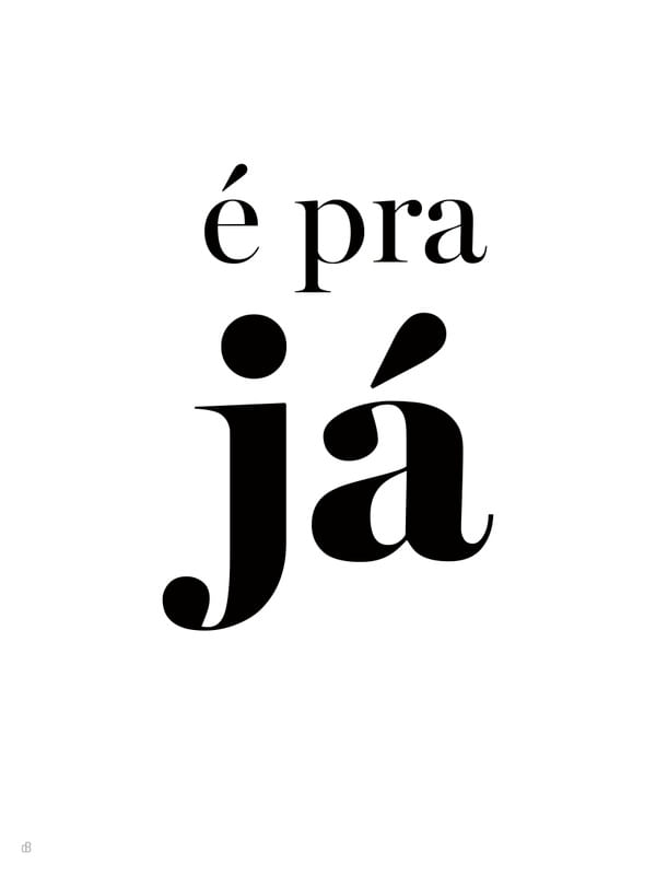 É PRA JÁ