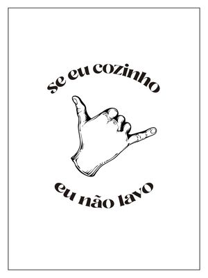 SE EU COZINHO EU NÃO LAVO