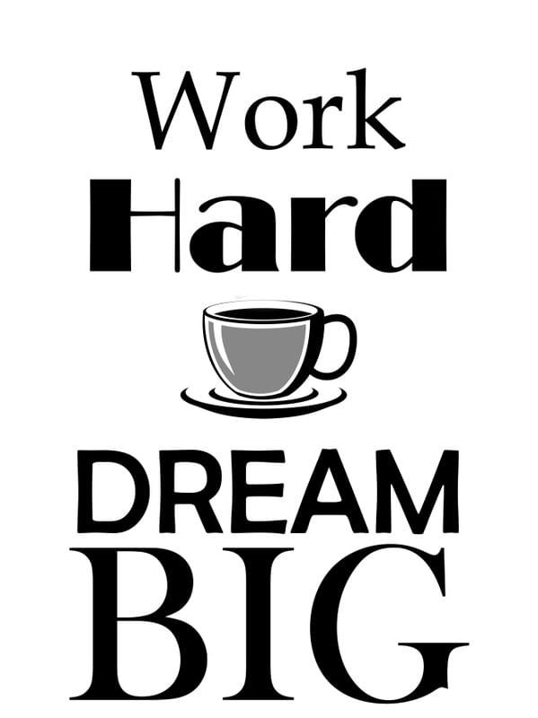 WORK HARD AND DREAM BIG - MM