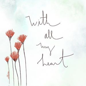 WITH ALL HEART