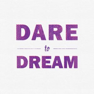 DARE TO DREAM 2