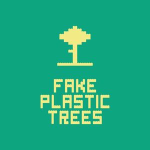 FAKE PLASTIC TREES (QUADRADO)