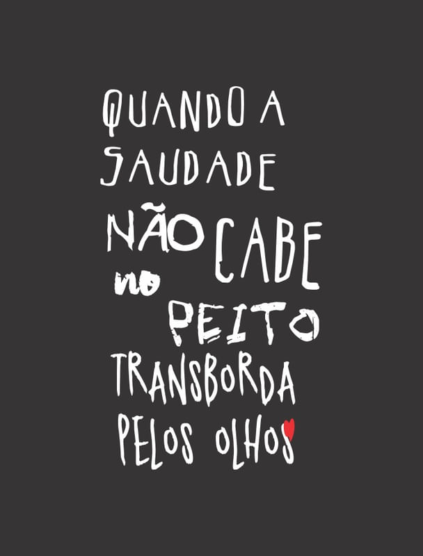 QUANDO A SAUDADE NÃO CABE NO PEITO