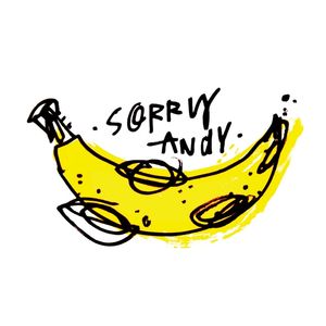 SORRY ANDY
