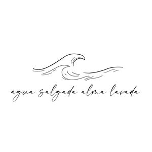 ÁGUA SALGADA, ALMA LAVADA