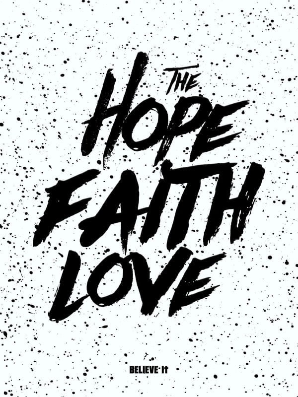 THE HOPE, FAITH AND LOVE