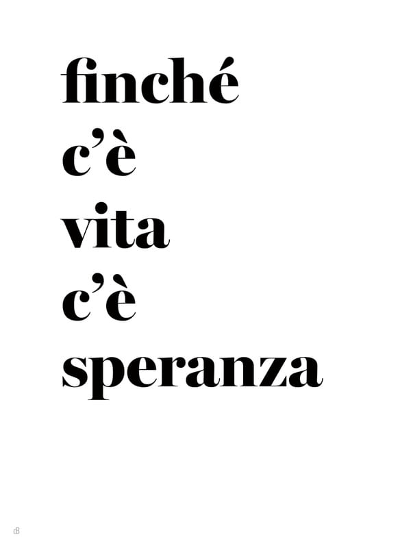 FINCHE CE VITA CE SPERANZA