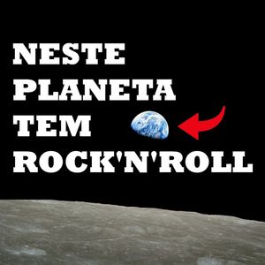 NESTE PLANETA TEM ROCK'N'ROLL