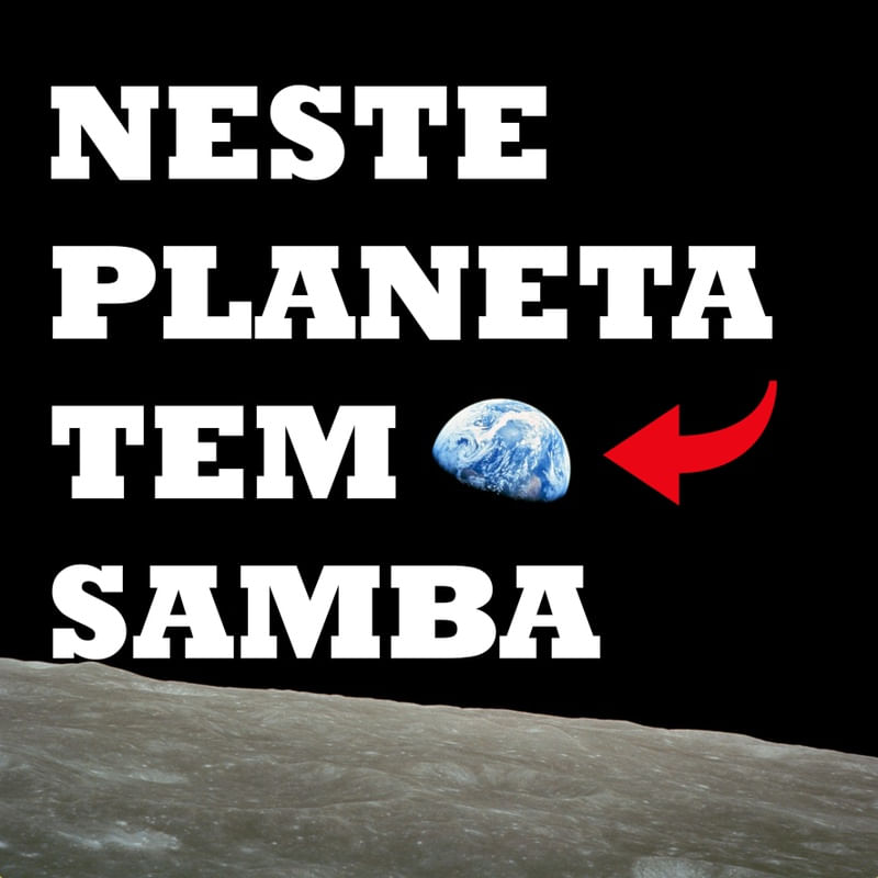 NESTE PLANETA TEM SAMBA