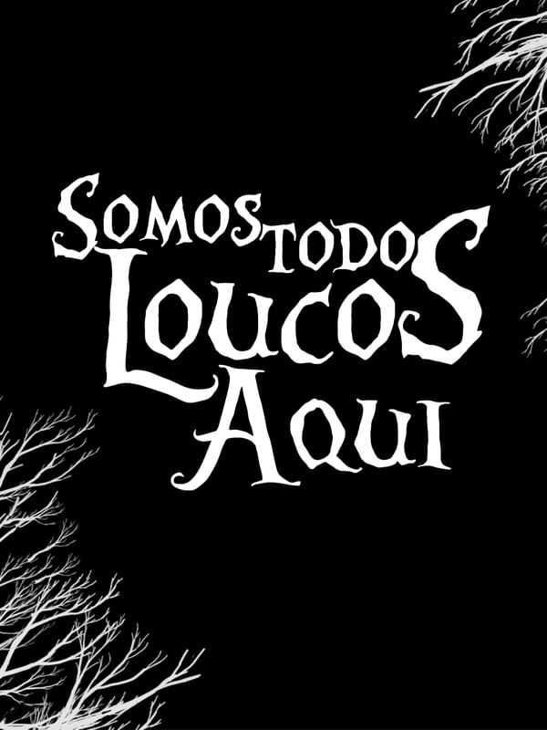 SOMOS TODOS LOUCOS BLACK